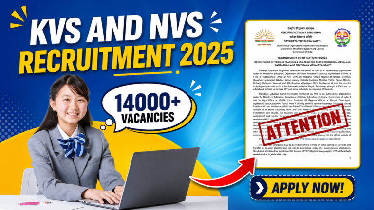 KVS and NVS Teaching and Non-Teaching Recruitment 2025: KVS और NVS में Teaching एवं Non-Teaching भर्ती 2025 – पात्रता, आयु सीमा, सैलरी, चयन प्रक्रिया और आवेदन की पूरी जानकारी