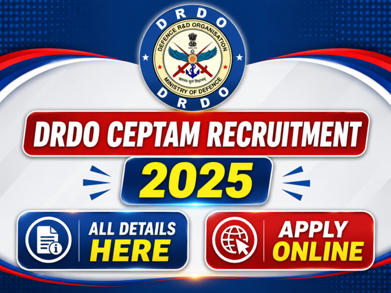 DRDO CEPTAM Recruitment 2025: DRDO CEPTAM भर्ती 2025 की पूरी जानकारी