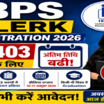 IBPS Clerk Registration 2026: 11,403 पदों के लिए आवेदन की अंतिम तिथि बढ़ी, तुरंत करें आवेदन